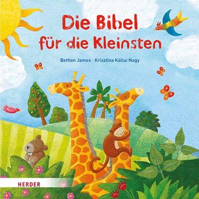 Die Bibel für die Kleinsten, Gebundene Ausgabe von Bethan James, Herder, 978-3-451-71692-8