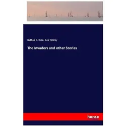 The Invaders and other Stories, Belletristik von Leo N. Tolstoi, Nathan H. Dole