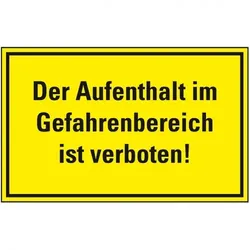 Schild I Hinweisschild Der Aufenthalt im Gefahrenbereich ist..., Kunststoff, 300x200mm