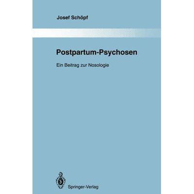 Postpartum-Psychosen, Taschenbuch von Josef Schöpf, Springer Berlin, 978-3-642-85082-0