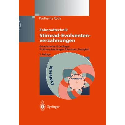 Zahnradtechnik Stirnrad- Evolventenverzahnungen, Taschenbuch von Karlheinz Roth, Springer Berlin, 978-3-642-62105-5