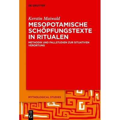 Mesopotamische Schöpfungstexte in Ritualen, Taschenbuch von Kerstin Maiwald, De Gruyter, 978-3-11-111581-8