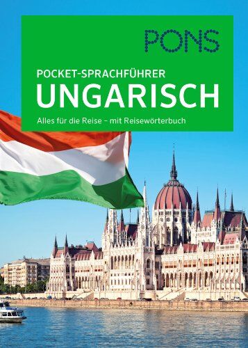 PONS Pocket-Sprachführer Ungarisch: Alles für die Reise - mit Reisewörterbuch - Preis vom 14.10.2026 23:07:16 h