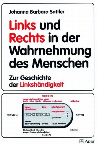 Sattler, Johanna Barbara - Links und Rechts in der Wahrnehmung des Menschen: Zur Geschichte der Linkshändigkeit (Alle Klassenstufen) - Preis vom 18.10.2026 19:22:15 h
