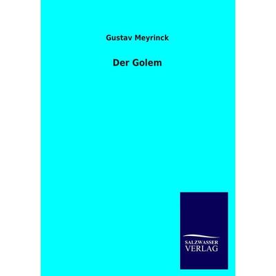 Der Golem, Taschenbuch von Gustav Meyrinck, Salzwasser, 978-3-8460-2601-4