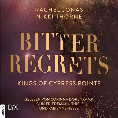 Kings of Cypress Pointe - Bitter Regrets - The Golden Boys, Teil 2 - Rachel Jonas,Nikki Thorne, Audio, 9783966355032