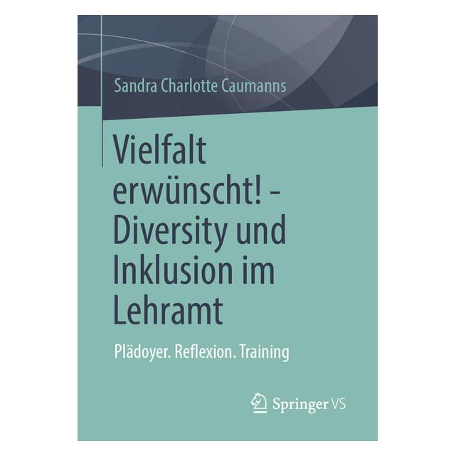 Springer Vielfalt erwünscht! - Diversity und Inklusion im Lehramt (Deutsch, Sandra Charlotte Caumanns) (66782858)