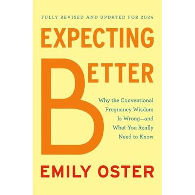 Expecting Better, Gebundene Ausgabe von Emily Oster, Random House N.Y., 978-0-593-83320-9