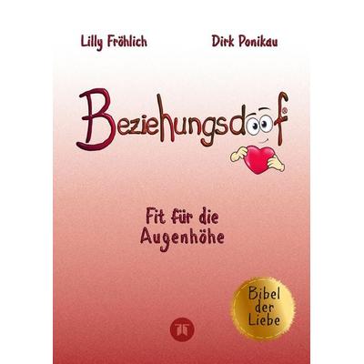 Beziehungsdoof - Dein Schlüssel zu erfüllten Beziehungen: Ein umfassender Ratgeber zu Liebessprachen, Beziehungsmodellen und den Geheimnissen der