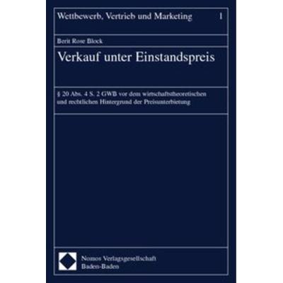 Verkauf unter Einstandspreis / Wettbewerb, Vertrieb und Marketing Band 1, Taschenbuch von Berit Rose Block, Nomos, 978-3-7890-8244-3