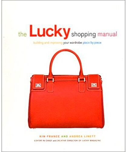Andrea Linett - The Lucky Shopping Manual: Building and Improving Your Wardrobe Piece by Piece - Preis vom 30.09.2026 22:30:23 h