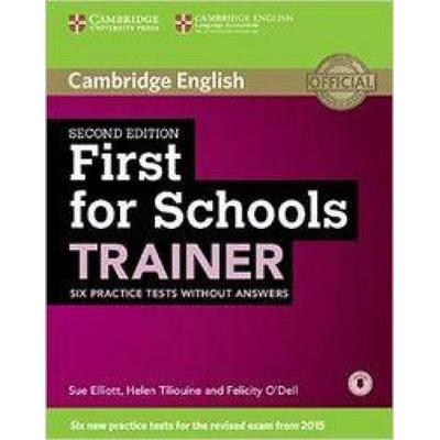 First for Schools Trainer Six Practice Tests Without Answers with Audio, Taschenbuch von Sue Elliott,Helen Tiliouine,Felicity O'Dell; Cambridge