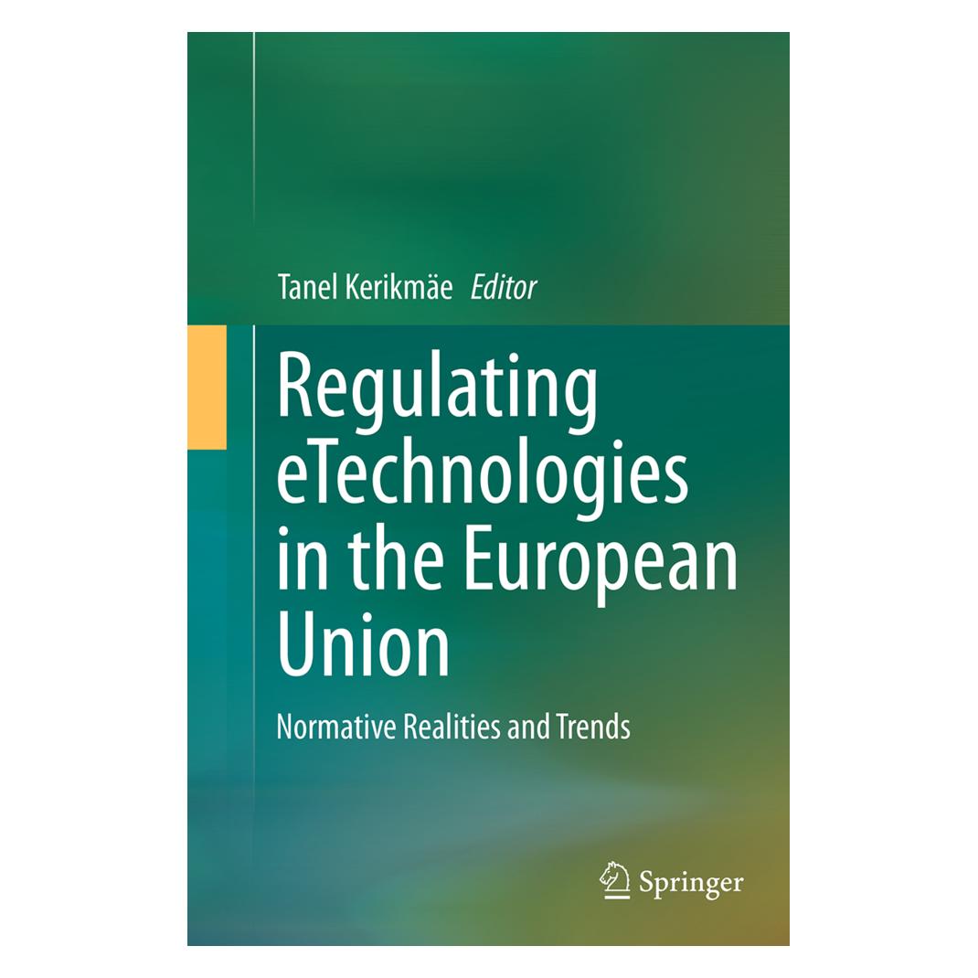 Springer Regulating eTechnologies in the European Union (Englisch, Softcover, Tanel Kerikmäe) (55837137)