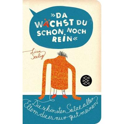»Da wächst du schon noch rein!«, Taschenbuch von Lisa Seelig, Fischer Taschenbuch Verlag, 978-3-596-51295-9