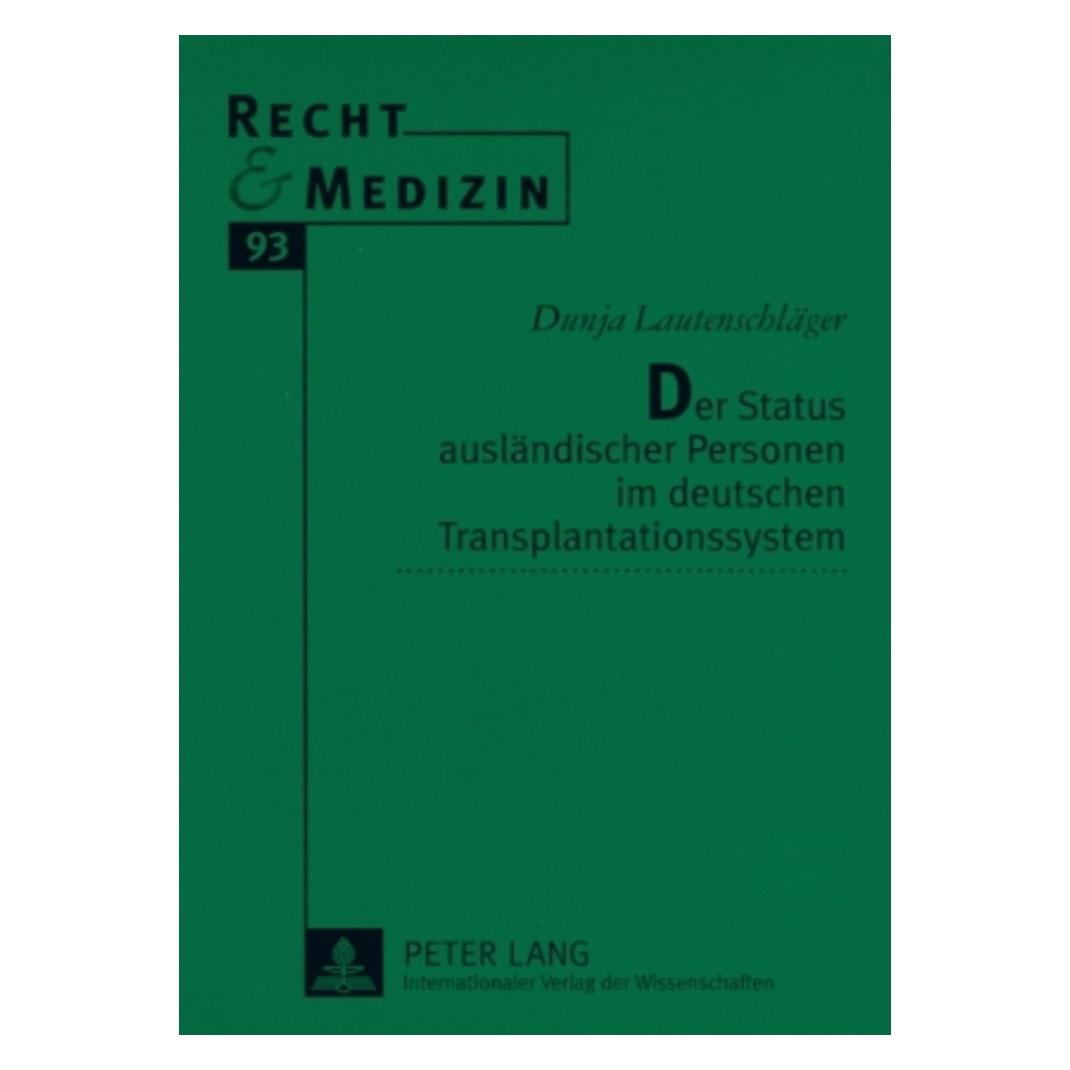 Peter Lang Der Status ausländischer Personen im deutschen Transplantationssystem (Deutsch, Softcover, Dunja Lautenschläger) (56031398)