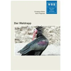 Der Waldrapp, Fachbücher von Karin Pegoraro, Christiane Böhm