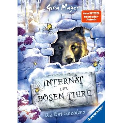 Internat der bösen Tiere, Band 6 - Die Entscheidung, Gebundene Ausgabe von Gina Mayer, Ravensburger Verlag GmbH