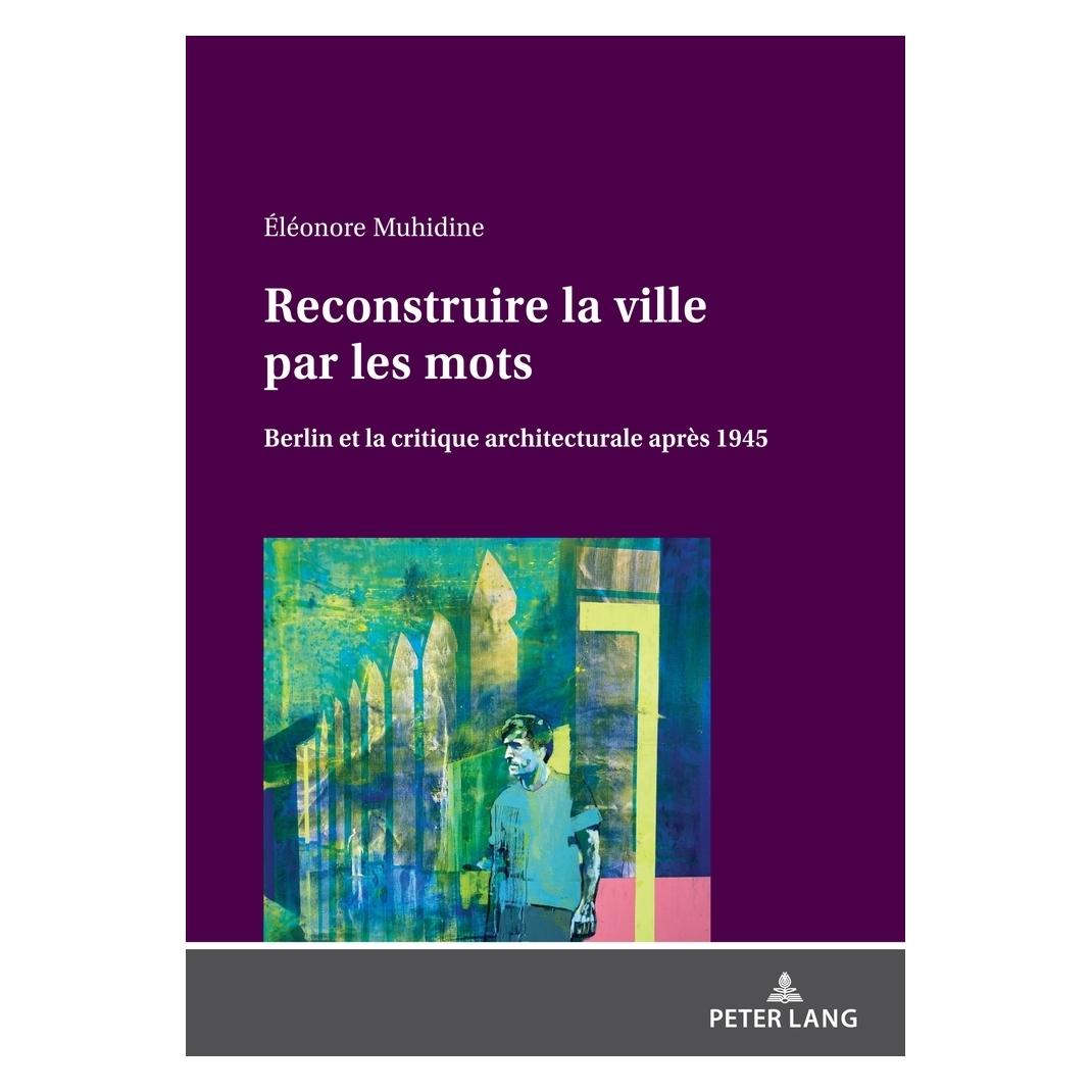 Peter Lang Reconstruire la ville par les mots (Französisch, Softcover, Éléonore Muhidine) (56212759)