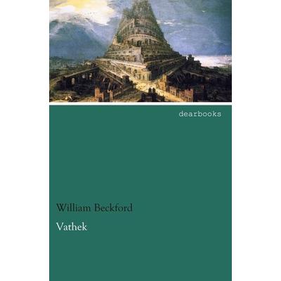 Vathek, Taschenbuch von William Beckford, Dearbooks, 978-3-95455-720-2