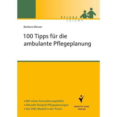 100 Tipps für die ambulante Pflegeplanung, Taschenbuch von Barbara Messer, Schlütersche Verlag, 978-3-89993-488-5