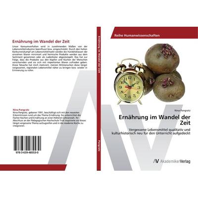 Ernährung im Wandel der Zeit, Taschenbuch von Nina Pangratz, AV Akademikerverlag, 978-3-639-48553-0