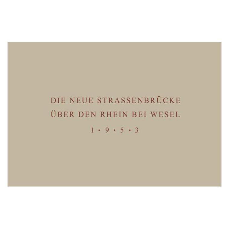 Springer Denkschrift zur Übergabe der Wiederhergestellten Strassenbrücke über den Rhein bei Wesel an den V... (Deutsch, Softcover, Ministerium für Wirtschaft und Verkehr des LandesNordrhein-Westfalen) (35153157)