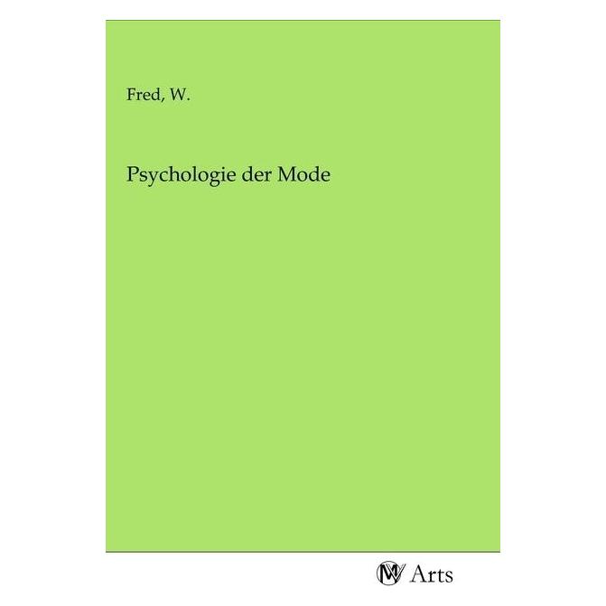 MV-Arts Psychologie der Mode (Deutsch, W. Fred, 2020) (56147521)