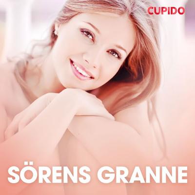 Sörens granne - erotiska noveller - Cupido, Audio, 9788726724356