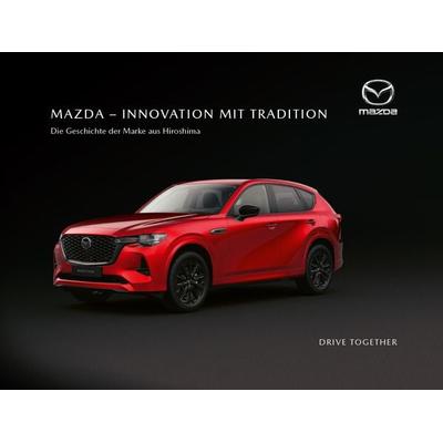 Mazda - Innovation mit Tradition, Gebundene Ausgabe von Wolfram Nickel,Jasmin Pouwels, Autodrom publikationen, 978-3-942072-22-9