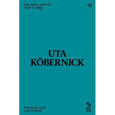 Das Glück steht mir nicht im Weg, Taschenbuch von Uta Köbernick, Der gesunde Menschenversand, 978-3-03853-131-9