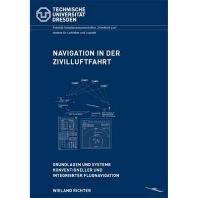 Navigation in der Zivilluftfahrt, Taschenbuch von Wieland Richter, TUDpress, 978-3-940046-06-2