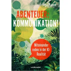 Hamm:Abenteuer: Kommunikation! Miteinan, Schulbücher von Ingo Hamm