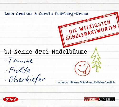 Lena Greiner - 'Nenne drei Nadelbäume: Tanne, Fichte, Oberkiefer': Die witzigsten Schülerantworten (1 CD) - Preis vom 07.10.2026 11:45:10 h