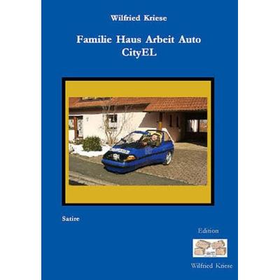 Familie Haus Arbeit Auto CityEL, Taschenbuch von Wilfried Kriese, Mauer Verlag, 978-3-937008-15-8