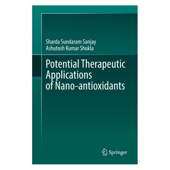 Springer Potential Therapeutic Applications of Nano-antioxidants (Englisch, Hardcover, Ashutosh Kumar Shukla, Sharda Sundaram Sanjay) (63695335)