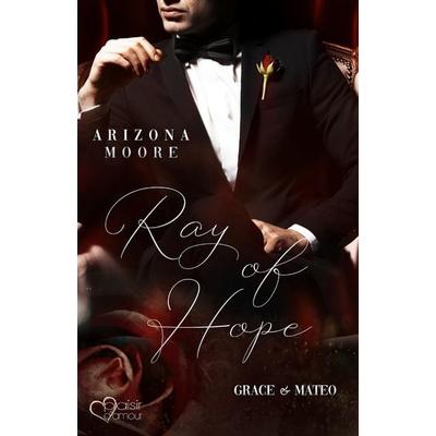 Ray of Hope, Taschenbuch von Arizona Moore, Plaisir d'Amour Verlag, 978-3-86495-493-1