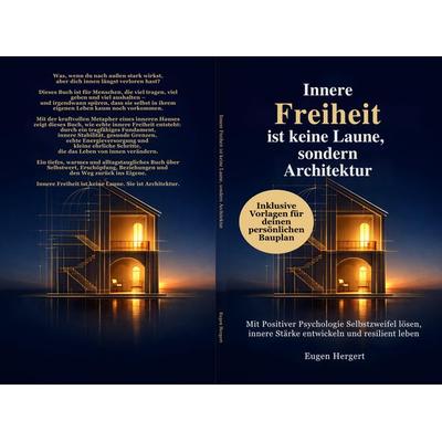 Innere Freiheit ist keine Laune, sondern Architektur, Taschenbuch von Eugen Hergert, Hergert Verlag, 978-3-9828805-1-8