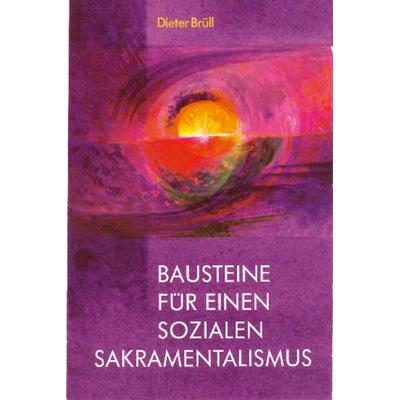 Bausteine für einen sozialen Sakramentalismus, Gebundene Ausgabe von Dieter Brüll, Verlag am Goetheanum, 978-3-7235-0777-3