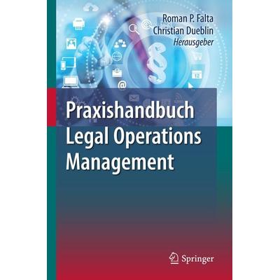 Praxishandbuch Legal Operations Management, Gebundene Ausgabe von , Springer Berlin, 978-3-662-50505-2