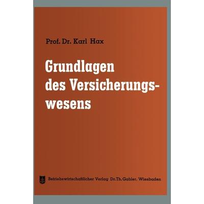 Grundlagen des Versicherungswesens, Taschenbuch von Karl Hax, Betriebswirtschaftlicher Verlag Gabler, 978-3-663-00619-0