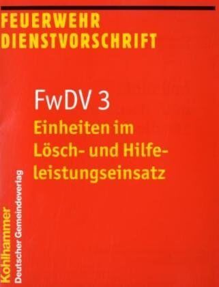 Feuerwehrdienstvorschriften: Einheiten im Lösch- und Hilfeleistungseinsatz: FwDV 3: BD 3 - Preis vom 11.10.2026 15:43:13 h