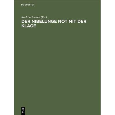 Der Nibelunge Not mit der Klage, Gebundene Ausgabe von , De Gruyter, 978-3-11-123050-4