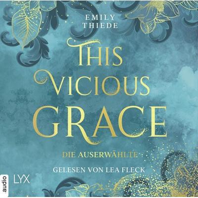 This Vicious Grace - Die Auserwählte - The Last Finestra, Teil 1 - Emily Thiede, Audio, 9783966353038