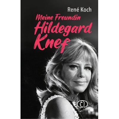 Meine Freundin Hildegard Knef, Gebundene Ausgabe von René Koch, Buchverlag Leipzig, 978-3-89798-690-9