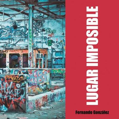 Lugar imposible - Fernando González, Audio, 9789179734831