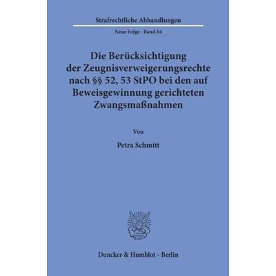 Die Berücksichtigung der Zeugnisverweigerungsrechte nach §§ 52, 53 StPO bei den auf Beweisgewinnung gerichteten Zwangsmaßnahmen., Taschenbuch von