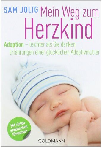 Sam Jolig - Mein Weg zum Herzkind: Adoption - leichter als Sie denken - Erfahrungen einer glücklichen Adoptivmutter - Preis vom 09.10.2026 07:28:09 h