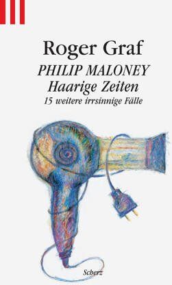 Roger Graf - Philip Maloney - Haarige Zeiten. 15 weitere haarsträubende Fälle. - Preis vom 15.10.2026 23:06:25 h