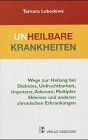 Tamara Lebedewa - Unheilbare Krankheiten: Wege zur Heilung bei Diabetes, Unfruchtbarkeit, Impotenz, Adenom, Multipler Sklerose und anderen chronischen Erkrankungen - Preis vom 30.09.2026 09:01:18 h