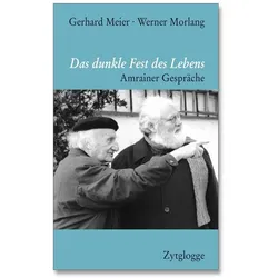 Das dunkle Fest des Lebens, Belletristik von Gerhard Meier, Werner Morlang